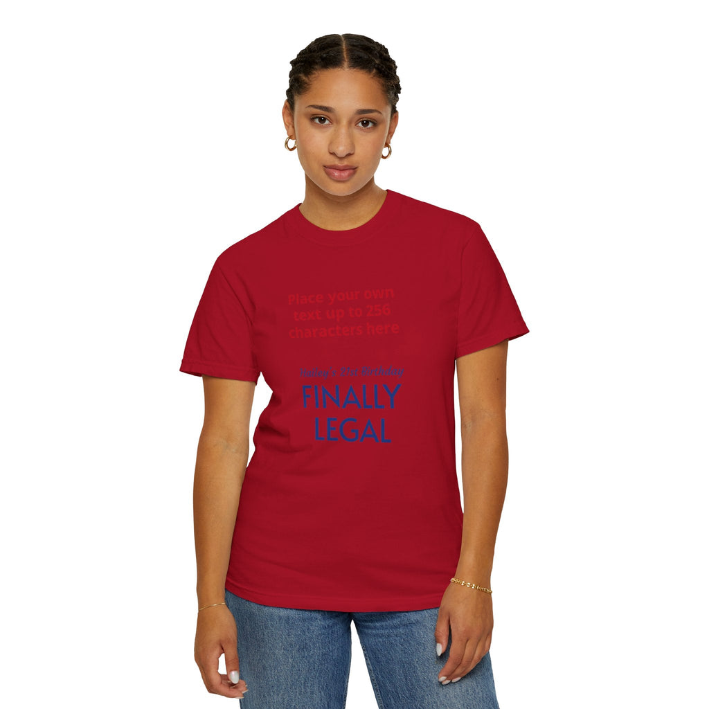 "Finally Legal" Custom — "Print it your way" Personalized Graphic Unisex Tee