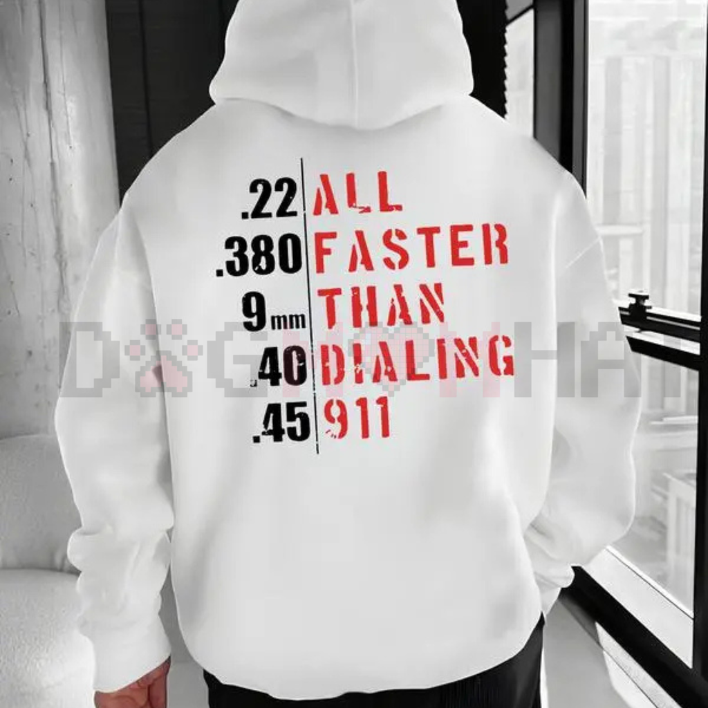 "Faster Than Dialing 911" Hoodie