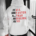 "Faster Than Dialing 911" Hoodie