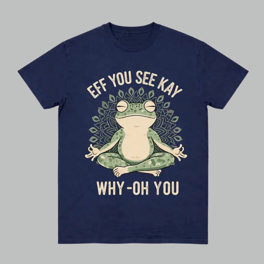 "EFF YOU SEE KAY" Frog Meditation T-Shirt – Funny Retro Sarcastic Graphic Top, Witty Zen Amphibian Streetwear, Sassy Yoga Humor Tee