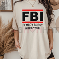 "FBI Femboy Bussy Inspector" T-Shirt