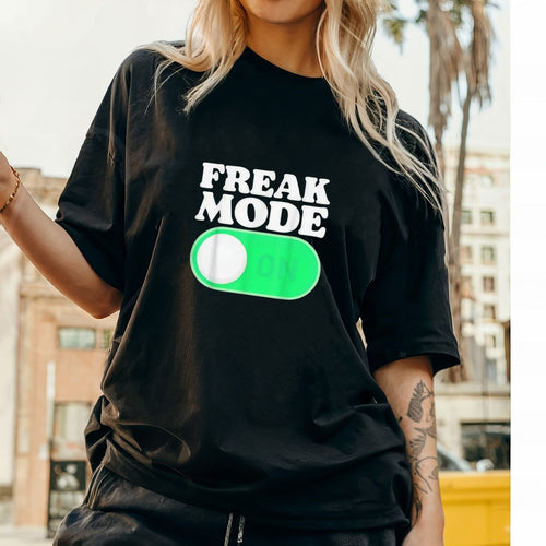 "Freak Mode On" Funny T-Shirt – Humorous Graphic Tee, Unisex Cotton Casual Shirt