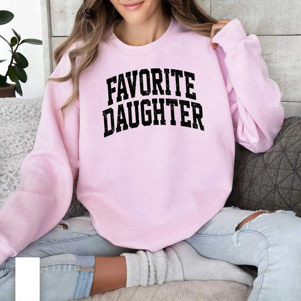 "Favorite Daughter" Sweatshirt