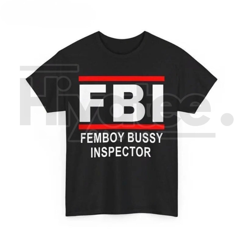 "FBI - Femboy Bussy Inspector" Funny Meme – Unhinged Humorous Graphic