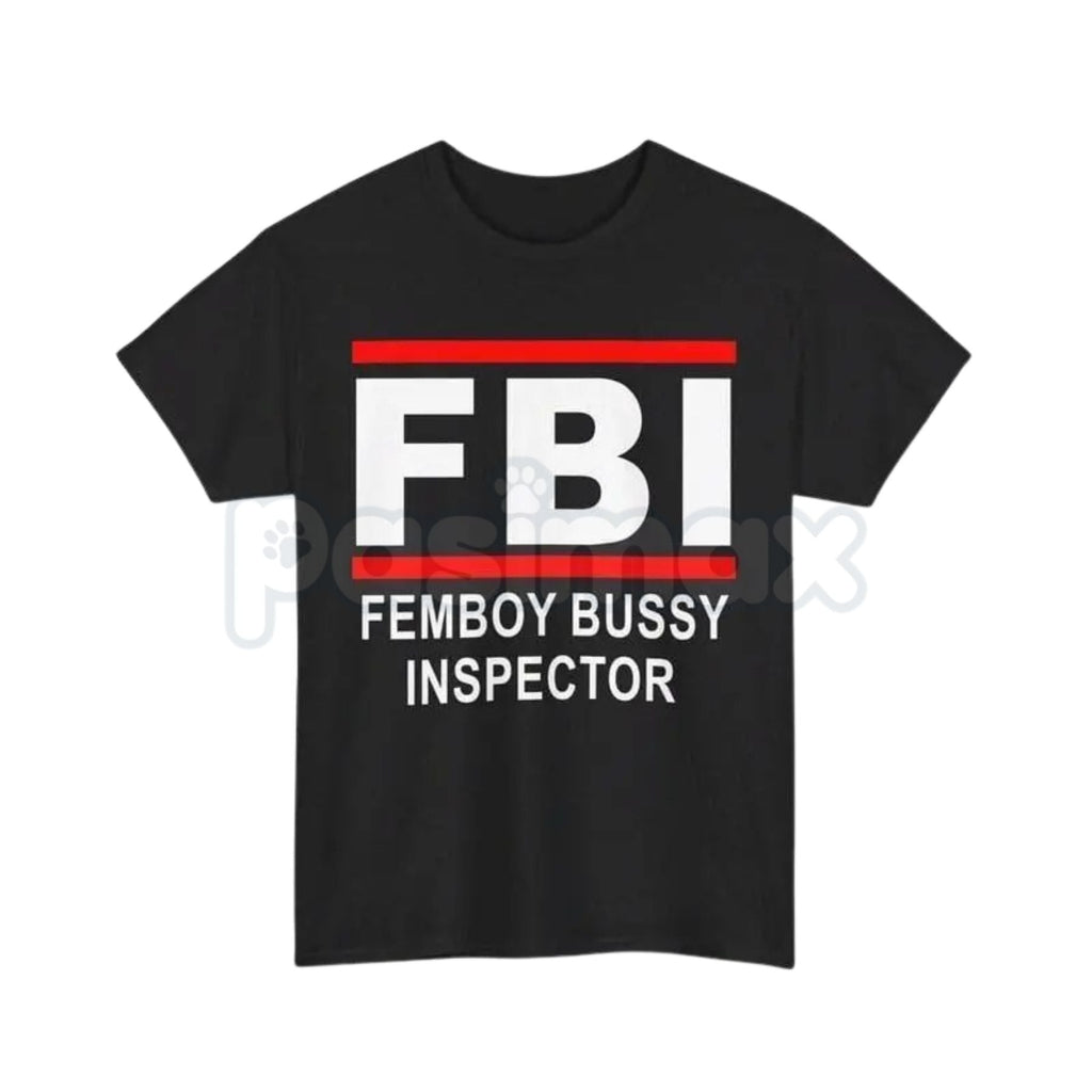 "FBI Femboy Bussy Inspector" Funny T-Shirt – Unhinged Meme Culture Graphic Tee, Premium 100% Cotton Sarcastic Parody Top, Soft Lived-In Heavyweight Unisex Humor Shirt, Made in USA