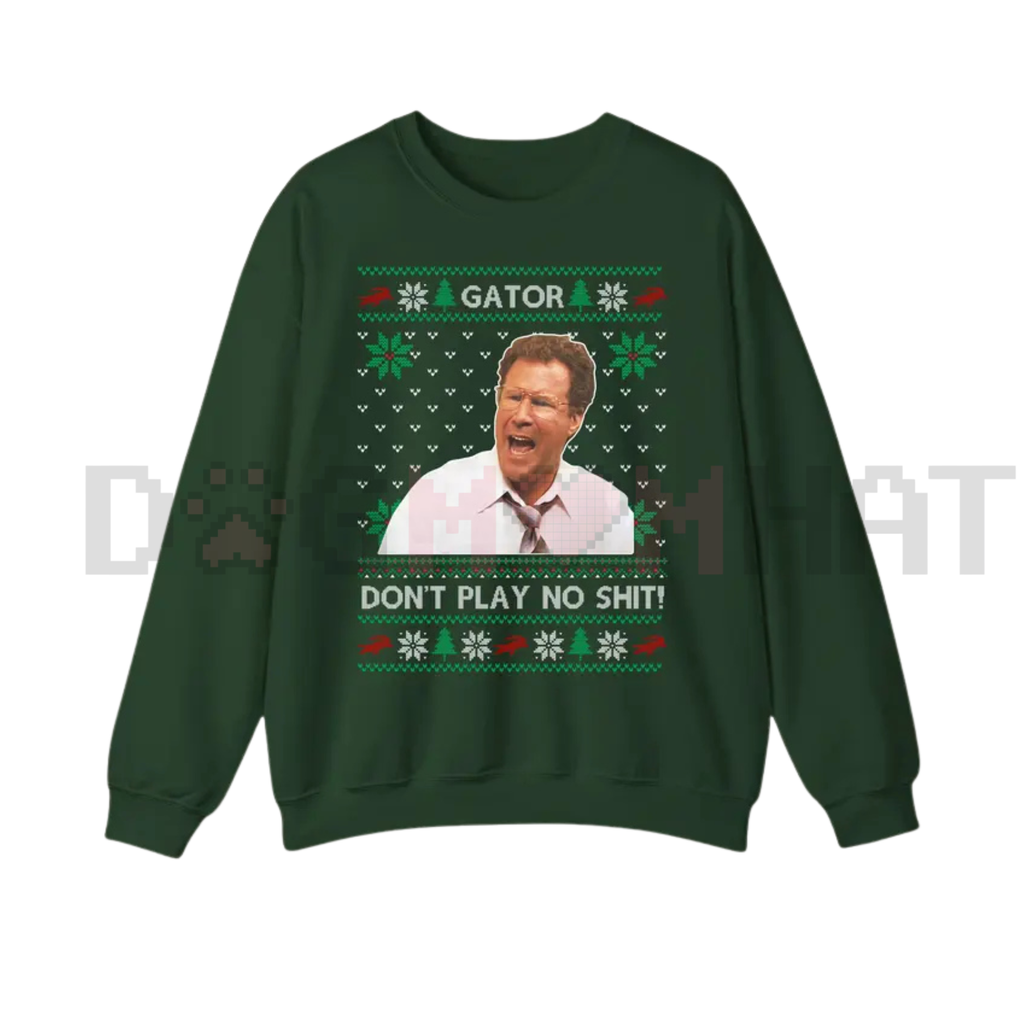 "Gator Don't Play No Sh*t" Sweatshirt