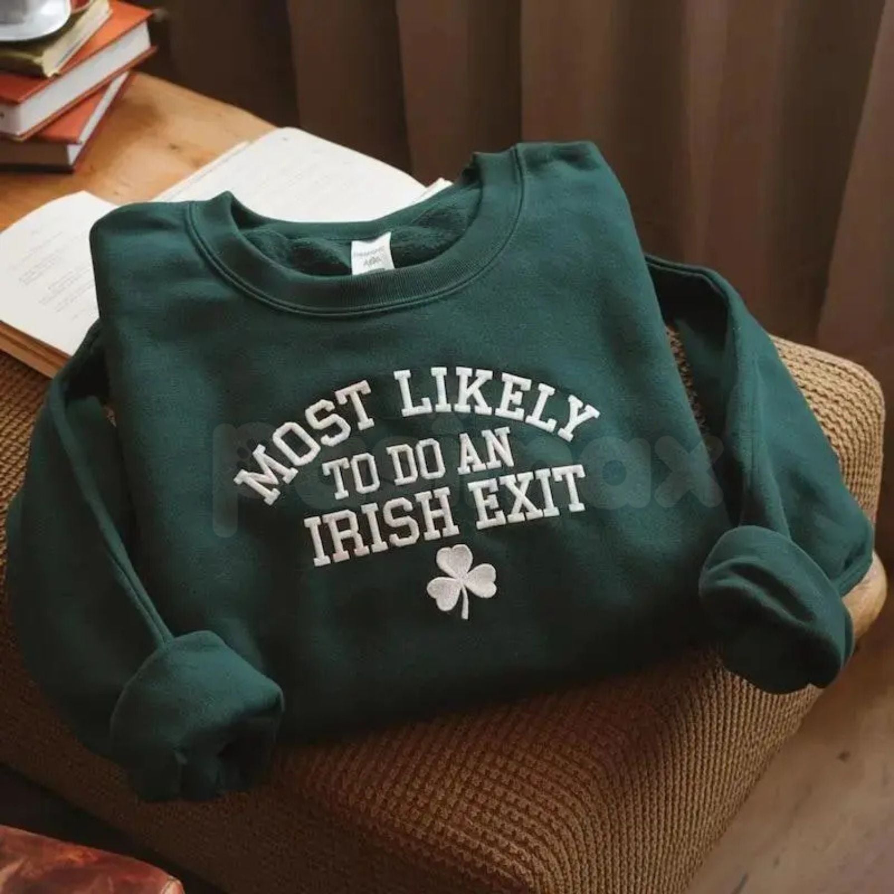 "Most Likely To Do An Irish Exit" Embroidered Sweatshirt – Irish Flag Humor Crewneck