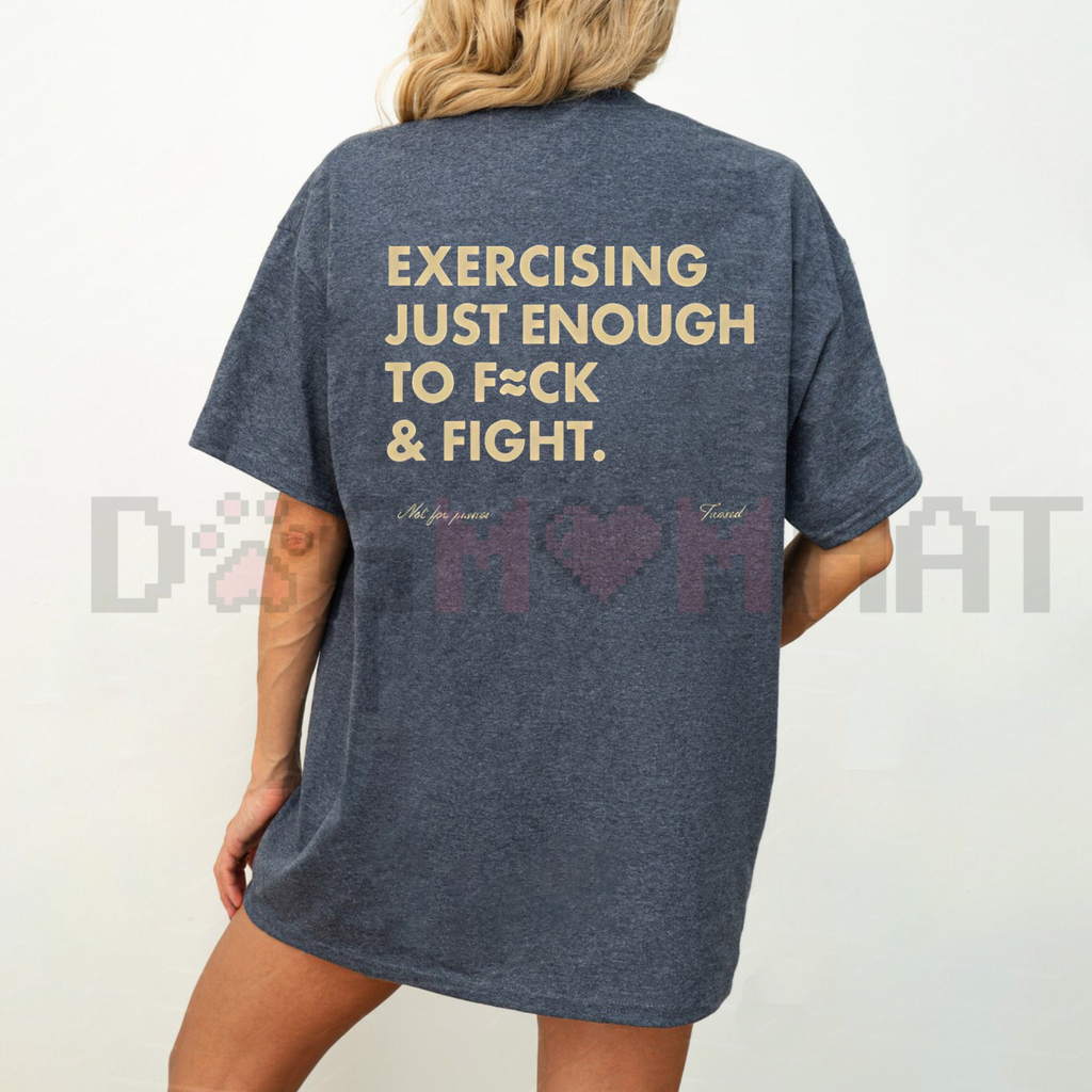 "Exercising Just Enough" T-Shirt