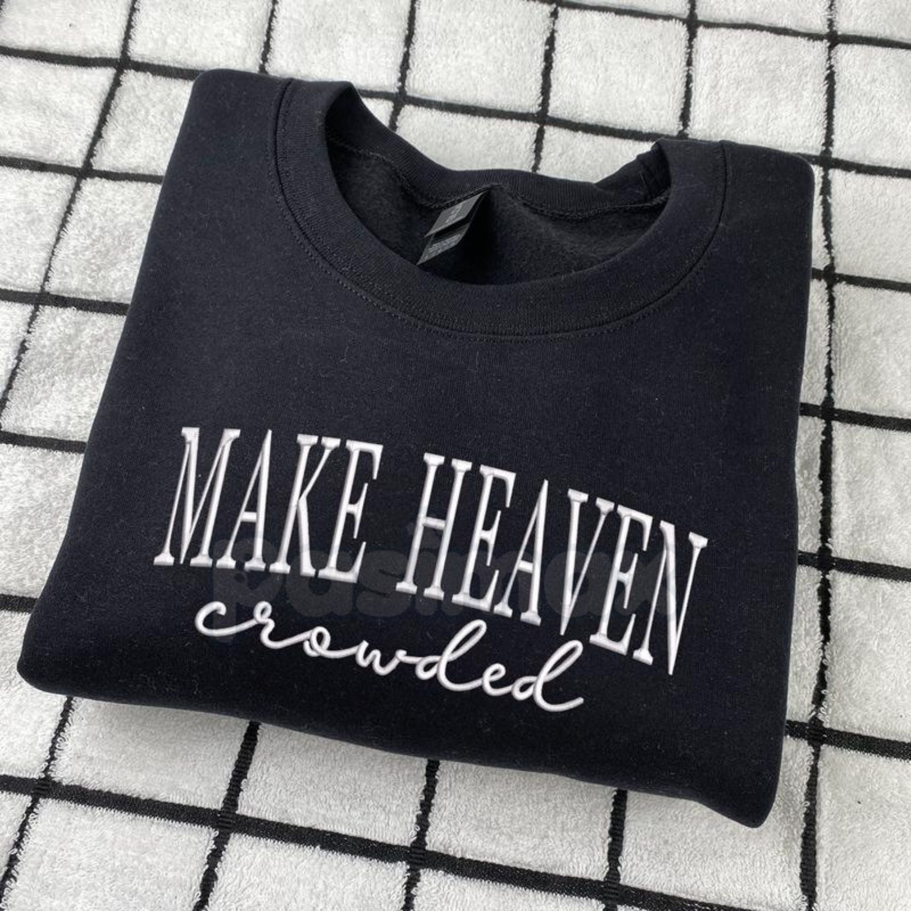 "Make Heaven Crowded" Embroidered Sweatshirt – Faith-Based Christian Crewneck