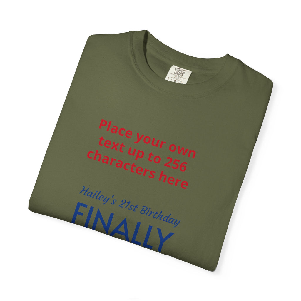 "Finally Legal" Custom — "Print it your way" Personalized Graphic Unisex Tee