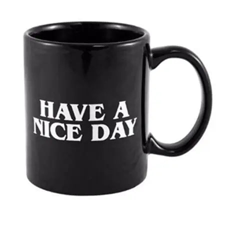 Prank "Have a Nice Day" Ceramic Coffee Mug