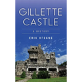 Gillette Castle: A History - Hardcover