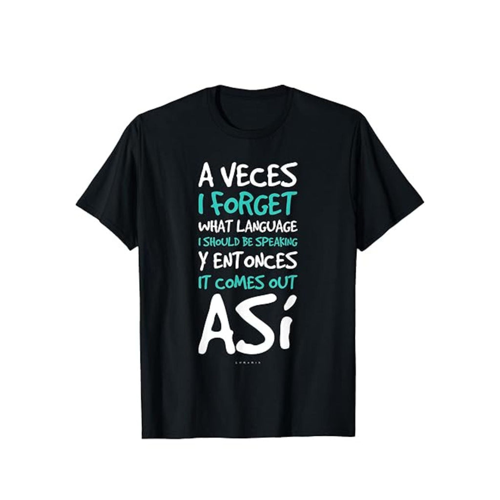 "A Veces I Forget What Language" T-Shirt - Funny Spanish Quote Tee for Women, Bilingual Humor Shirt