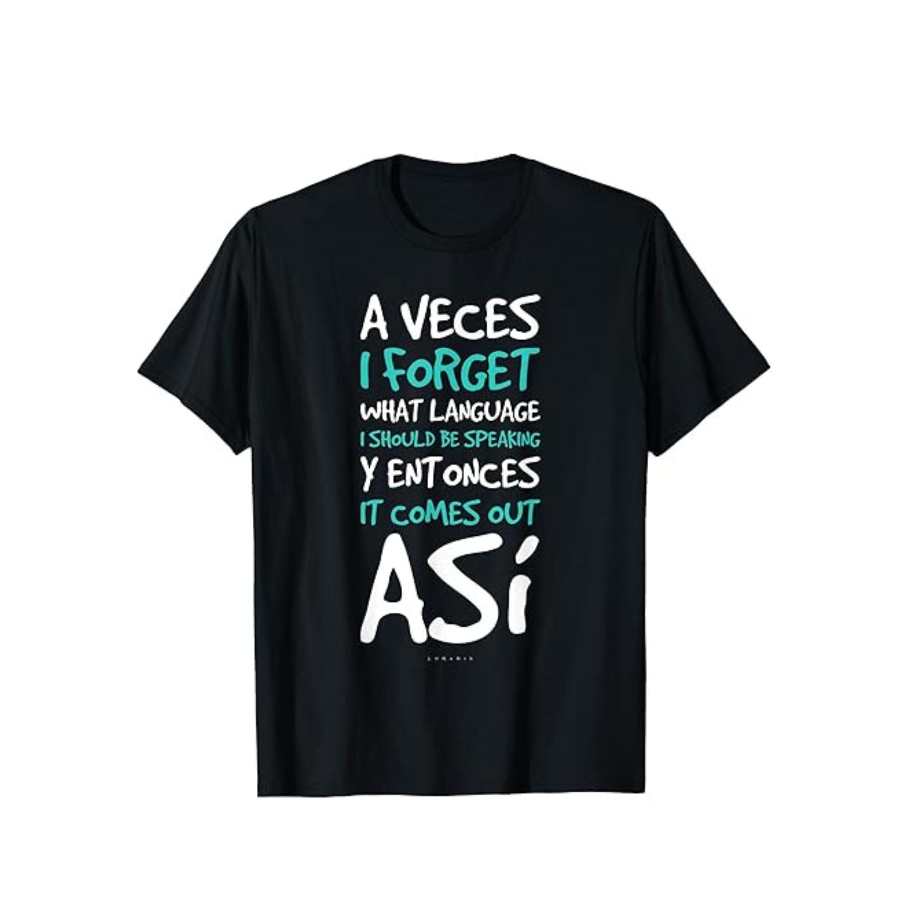 "A Veces I Forget What Language" T-Shirt - Funny Spanish Quote Tee for Women, Bilingual Humor Shirt