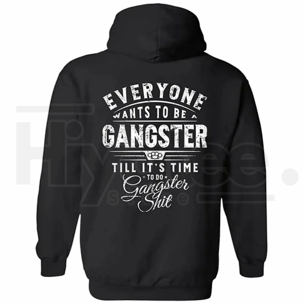 "Everyone Wants To Be Gangster" Printed Men's Hoodie