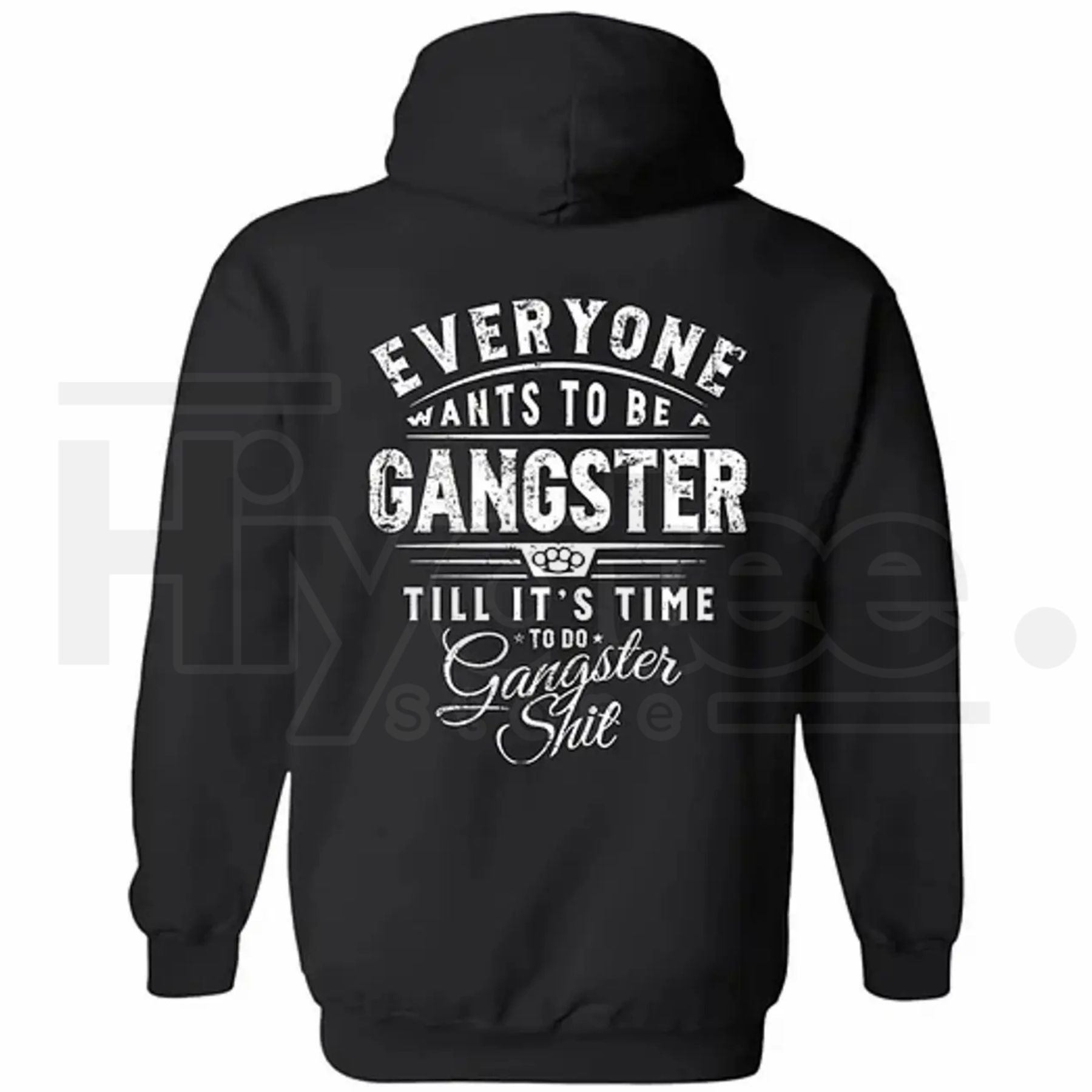 "Everyone Wants To Be Gangster" Printed Men's Hoodie