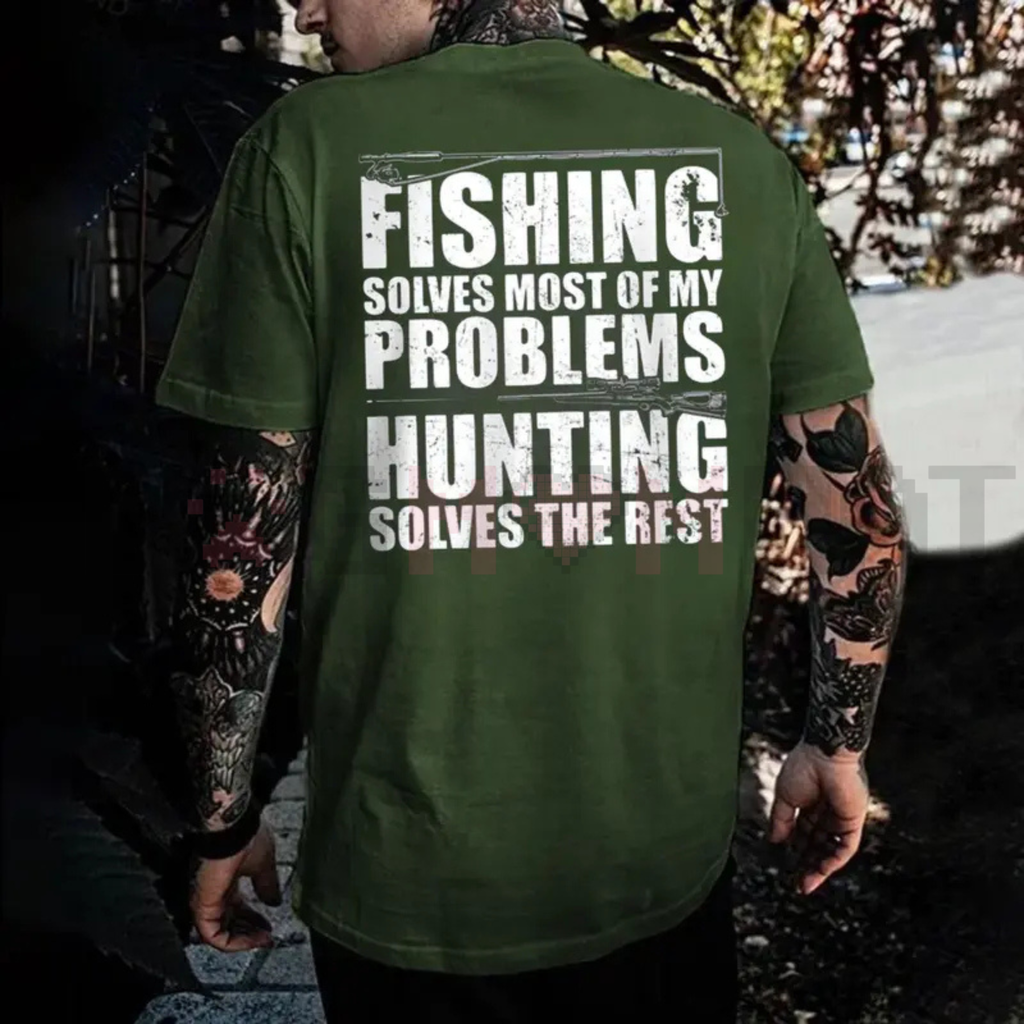 "Fishing Solves Most Of My Problems Hunting Solves The Rest" Shirt