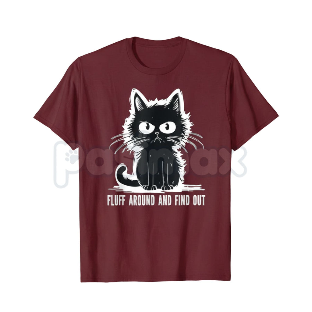 "Fluff Around And Find Out" Funny Cat T-Shirt - Sassy Feline Humor Graphic Tee, Funny Gift for Cat Lovers, Unhinged Pet Parent Sarcastic Shirt