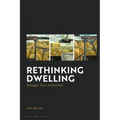 Rethinking Dwelling: Heidegger, Place, Architecture - Paperback