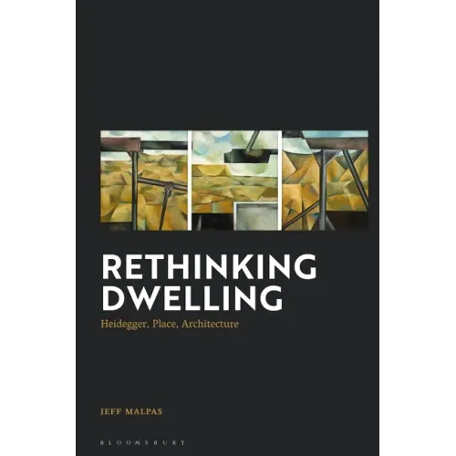 Rethinking Dwelling: Heidegger, Place, Architecture - Paperback