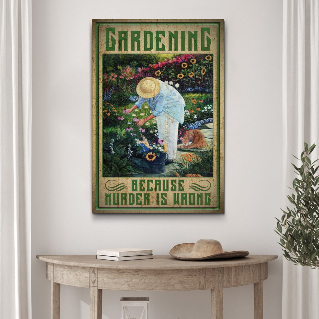 Gardening Because Murder Is Wrong Sign