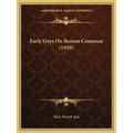 Early Days on Boston Common (1910) - Paperback
