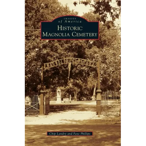 Historic Magnolia Cemetery - Hardcover