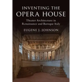Inventing the Opera House - Hardcover