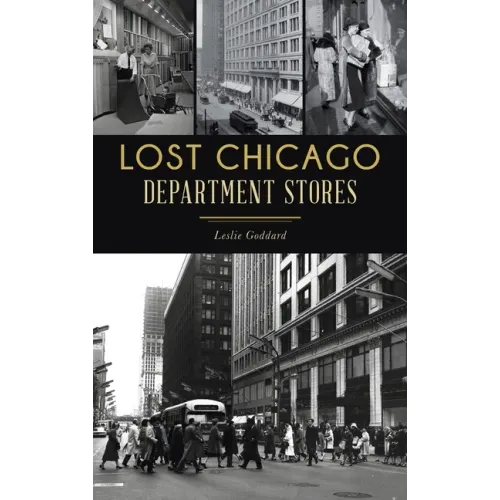 Lost Chicago Department Stores - Hardcover