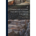 A Communications Theory of Urban Growth - Paperback