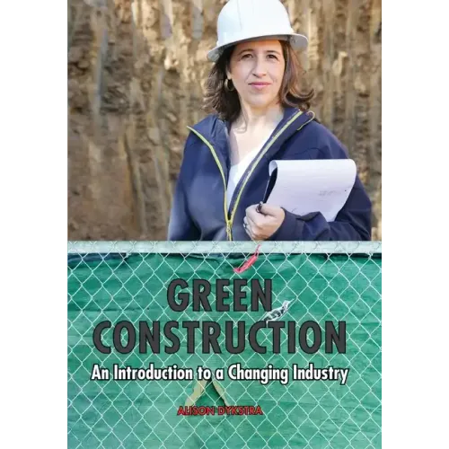 Green Construction: An Introduction to a Changing Industry - Paperback