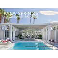 Palm Springs: A Modernist Paradise - Hardcover