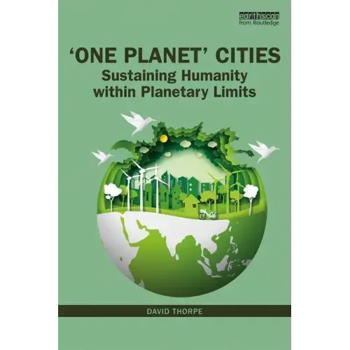 'One Planet' Cities: Sustaining Humanity Within Planetary Limits - Paperback