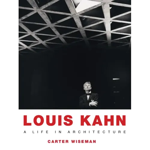 Louis Kahn: A Life in Architecture - Paperback