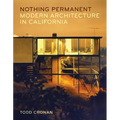 Nothing Permanent: Modern Architecture in California - Paperback
