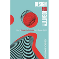 Design For Identity: How to Design Authentically for a Diverse World - Paperback