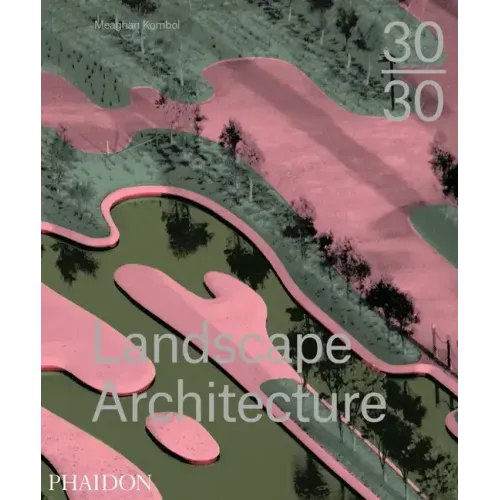 30:30 Landscape Architecture - Hardcover