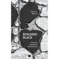 Building Black: Towards Antiracist Architecture - Paperback