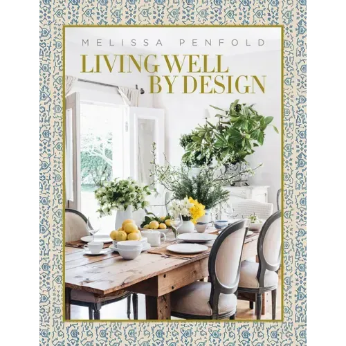 Living Well by Design: Melissa Penfold - Hardcover