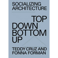 Socializing Architecture: Top-Down / Bottom-Up - Paperback
