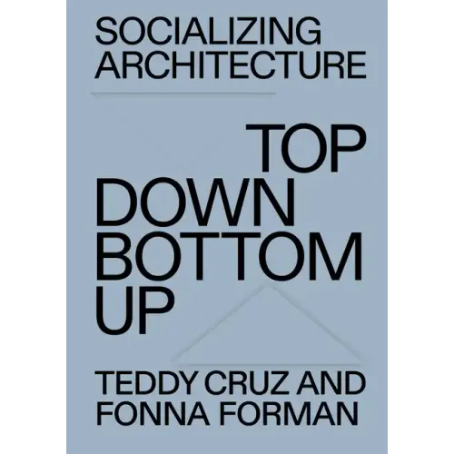 Socializing Architecture: Top-Down / Bottom-Up - Paperback