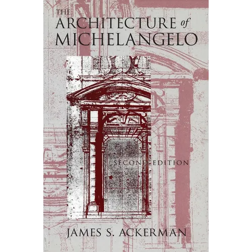 The Architecture of Michelangelo - Paperback