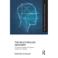 The Multi-Skilled Designer: A Cognitive Foundation for Inclusive Architectural Thinking - Paperback