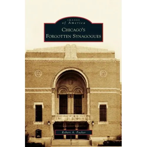 Chicago's Forgotten Synagogues - Hardcover