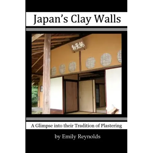 Japan's Clay Walls: A Glimpse into their Plaster Craft - Paperback