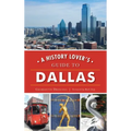A History Lover's Guide to Dallas - Hardcover