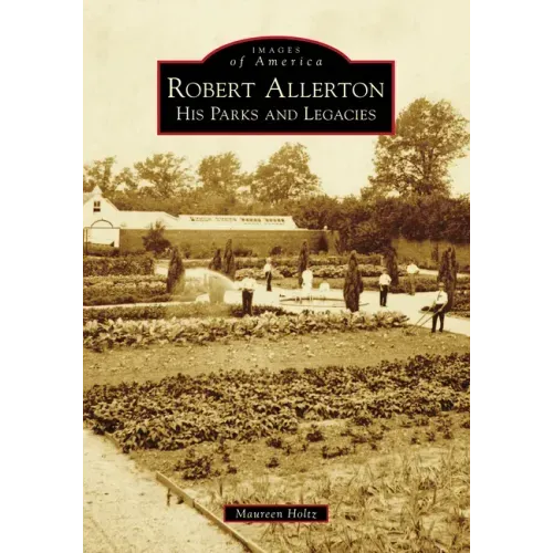 Robert Allerton: His Parks and Legacies - Paperback
