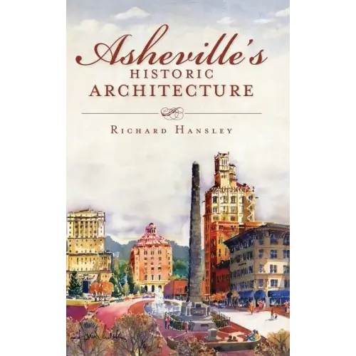 Asheville's Historic Architecture - Hardcover