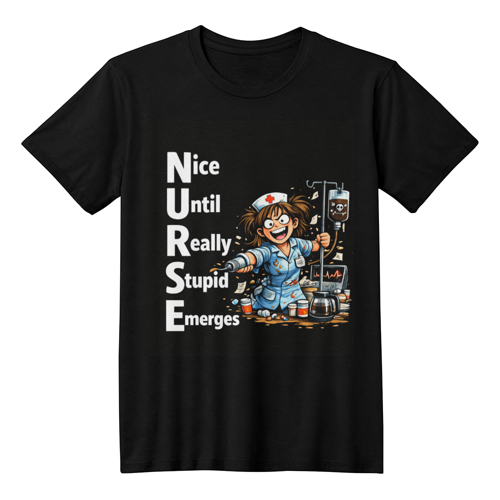 Funny Nurse T-Shirt – “NURSE: Nice Until Really Stupid Emerges” | Savage Nurse Humor Tee | RN Gift | Healthcare Worker Shirt Saving lives. Losing patience. Wearing this shirt.