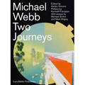 Michael Webb: Two Journeys - Hardcover